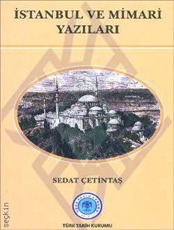 İstanbul ve Mimari Yazıları Sedat Çetintaş  - Kitap