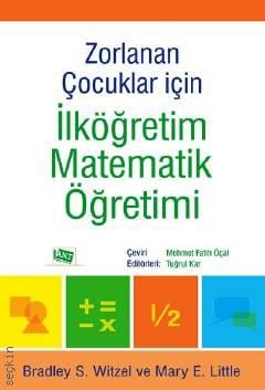 Zorlanan Çocuklar İçin İlköğretim Matematik Öğretimi Mehmet Fatih Öçal  - Kitap