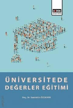 Üniversitede Değerler Eğitimi Doç. Dr. Saadettin Özdemir  - Kitap