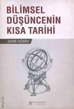 Bilimsel Düşüncenin Kısa Tarihi John Henry  - Kitap