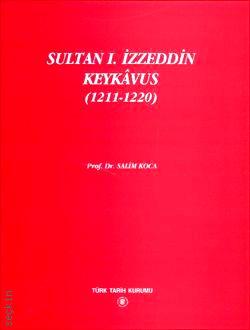 Sultan I. İzzeddin Keykâvus  Salim Koca