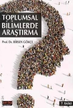 Toplumsal Bilimlerde Araştırma Prof. Dr. Birsen Gökçe  - Kitap