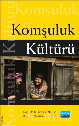 Komşuluk Kültürü Doç. Dr. M. Cengiz Yıldız, Doç. Dr. Mustafa Gündüz  - Kitap