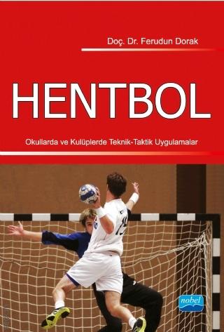 Hentbol  Okullarda ve Kulüplerde Teknik–Taktik Uygulamalar  Doç. Dr. Ferudun Dorak  - Kitap