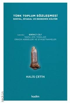 Türk Toplum Sözleşmesi Cilt: 1 Sosyal, Siyasal ve Ekonomik Kültür Halis Çetin  - Kitap