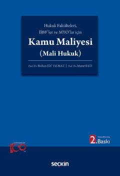 Hukuk Fakülteleri, İİBF'ler ve MYO'lar için Kamu Maliyesi (Mali Hukuk) Prof. Dr. Binhan Elif Yılmaz, Prof. Dr. Murat Batı  - Kitap