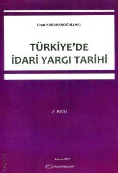 Türkiye'de İdari Yargı Tarihi Onur Karahanoğulları  - Kitap