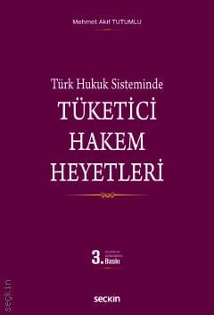 Türk Hukuk Sisteminde  Tüketici Hakem Heyetleri
	
 Mehmet Akif Tutumlu  - Kitap