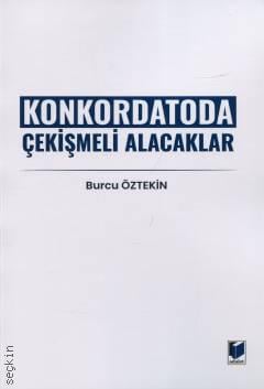 Konkordatoda Çekişmeli Alacaklar Burcu Öztekin  - Kitap