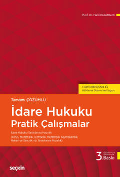 İdare Hukuku Pratik Çalışmalar Prof. Dr. Halil Kalabalık  - Kitap