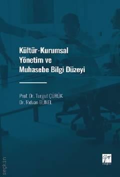 Kültür–Kurumsal Yönetim ve Muhasebe Bilgi Düzeyi Rıdvan Günel, Turgut Çürük