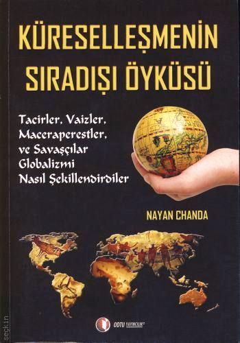 Küreselleşmenin Sıradışı Öyküsü Nayan Chanda  - Kitap