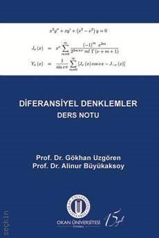 Diferansiyel Denklemler Ders Notu Prof. Dr. Gökhan Uzgören, Prof. Dr. Alinur Büyükaksoy  - Kitap