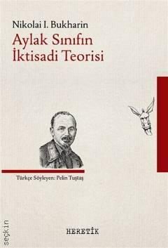 Aylak Sınıfın İktisadi Teorisi Nikolai I. Bukharin  - Kitap
