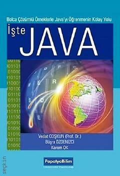 Bolca Çözümlü Örneklerle Java'yı Öğrenmenin Kolay Yolu İşte Java Vedat Coşkun, Büşra Özdenizci, Kerem Ok  - Kitap