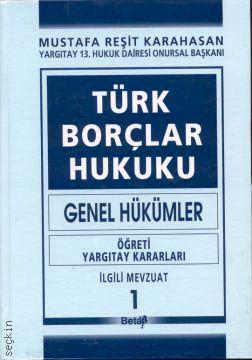 Türk Borçlar Hukuku – Genel Hükümler – 1 Mustafa Reşit Karahasan  - Kitap