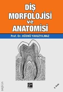 Diş Morfolojisi ve Anatomisi Prof. Dr. Hüsnü Yavuzyılmaz  - Kitap