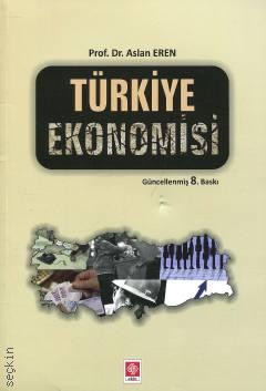Türkiye Ekonomisi Prof. Dr. Aslan Eren  - Kitap