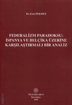 Federalizm Paradoksu: İspanya ve Belçika Üzerine Karşılaştırmalı Bir Analiz