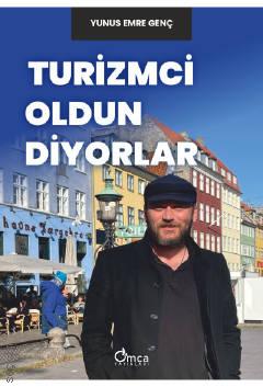 Turizmci Oldun Diyorlar Yunus Emre Genç  - Kitap