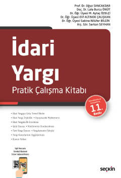 İdari Yargı Pratik Çalışma Kitabı Prof. Dr. Oğuz Sancakdar, Doç. Dr. Lale Burcu Önüt, Dr. Öğr. Üyesi M. Aytaç Özelçi, Dr. Öğr. Üyesi Elif Altınok Çalışkan, Dr. Öğr. Üyesi Sakine Nilüfe  - Kitap