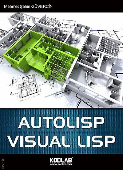 AutoLISP & Visual LISP Mehmet Şahin Güvercin  - Kitap