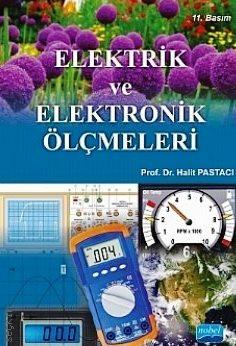 Elektrik ve Elektronik Ölçmeleri Prof. Dr. Halit Pastacı  - Kitap