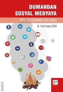 Dumandan Sosyal Medyaya Kitle İletişiminin Kısa Tarihi Dr. Fatih Sinan Esen  - Kitap