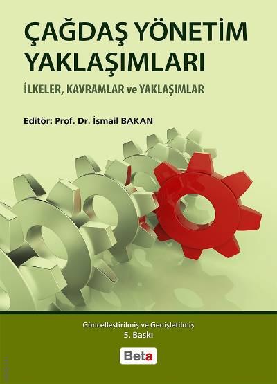 Çağdaş Yönetim Yaklaşımları Prof. Dr. İsmail Bakan  - Kitap