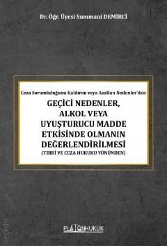 Geçici Nedenler, Alkol veya Uyuşturucu Madde Etkisinde Olmanın Değerlendirilmesi Summan Demirci