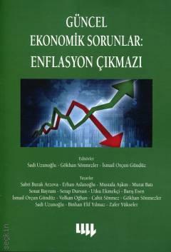 Güncel Ekonomik Sorunlar: Enflasyon Çıkmazı Prof. Dr. İsmail Sadi Uzunoğlu  - Kitap