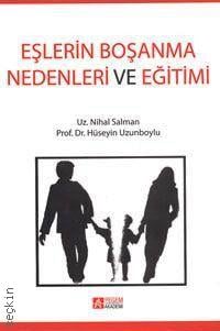 Eşlerin Boşanma Nedenleri ve Eğitimi Nihal Salman, Prof. Dr. Hüseyin Uzunboylu  - Kitap