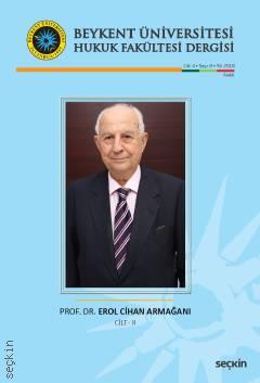Beykent Üniversitesi Hukuk Fakültesi Dergisi Cilt:4 – Sayı:8 – Aralık 2018 Celaleddin Kavas