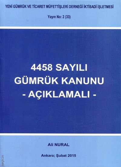 4458 Sayılı Gümrük Kanunu (Açıklamalı) Ali Nural  - Kitap