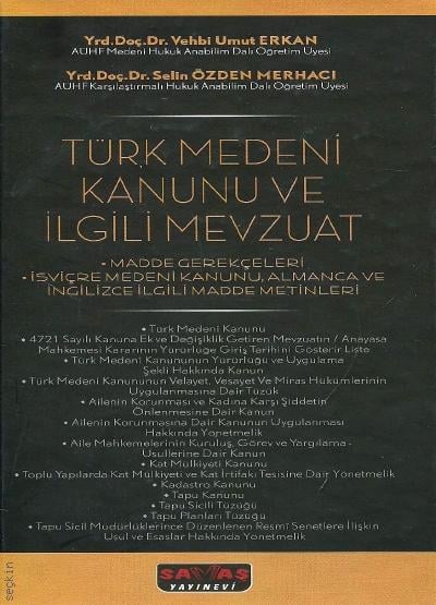 Türk Medeni Kanunu ve İlgili Mevzuat Yrd. Doç. Dr. Vehbi Umut Erkan, Yrd. Doç. Dr. Selin Özden Merhacı  - Kitap