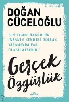 Gerçek Özgürlük Doğan Cüceloğlu  - Kitap