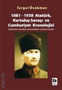 Atatürk, Kurtuluş Savaşı ve Cumhuriyet Kronolojisi Turgut Özakman