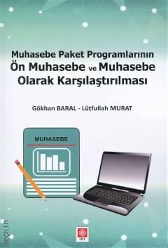 Muhasebe Paket Programlarının Ön Muhasebe ve Muhasebe Olarak Karşılaştırılması Gökhan Baral, Lütfullah Murat