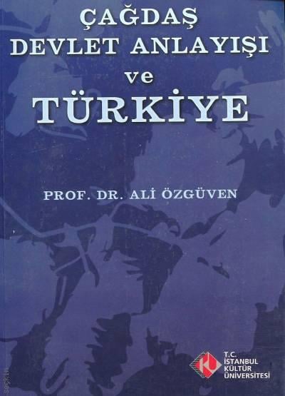 Çağdaş Devlet Anlayışı ve Türkiye Prof. Dr. Ali Özgüven  - Kitap