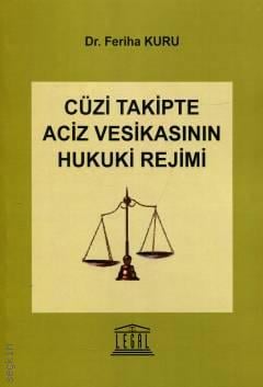 Cüzi Takipte Aciz Vesikasının Hukuki Rejimi Dr. Feriha Kuru  - Kitap