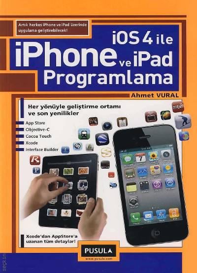 IOS 4 ile iPhone ve iPad Programlama Ahmet Vural  - Kitap