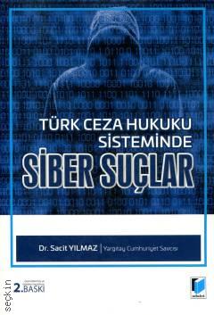 Türk Ceza Hukuku Sisteminde Siber Suçlar Dr. Sacit Yılmaz  - Kitap