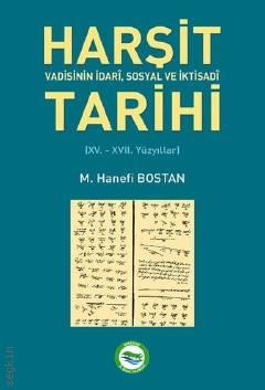Harşit Vadisinin İdari Sosyal ve İktisadi Tarihi  M. Hanefi Bostan  - Kitap