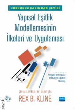 Yapısal Eşitlik Modellemesinin İlkeleri ve Uygulaması Rex B. Kline  - Kitap