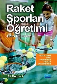 Raket Sporları Öğretimi Ders Etkinlikleri Ali Demirci  - Kitap