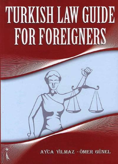 Turkısh Law Guıde For Foreigners Ömer Günel, Ayca Yılmaz  - Kitap