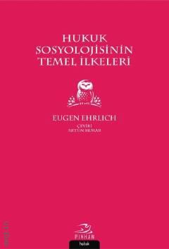 Hukuk Sosyolojisinin Temel İlkeleri Eugen Ehrlich  - Kitap