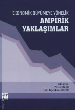 Ekonomik Büyümeye Yönelik Ampirik Yaklaşımlar Yavuz Özek, Halil Oğuzhan Ergür  - Kitap