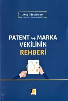Patent ve Marka Vekilinin Rehberi Ayşe İldes Erdem