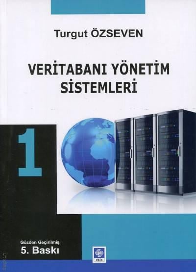 Veri Tabanı Yönetim Sistemleri – 1 Turgut Özseven  - Kitap